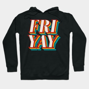 Fri Yay Hoodie